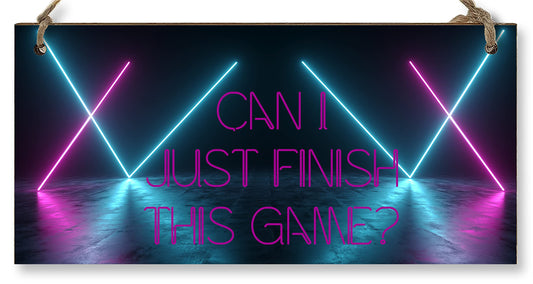 The Plum Penguin Handmade Wooden Hanging Wall Plaque Just Finish This Game Novelty Gift Gamers Computer Game Fans Man Cave Sign