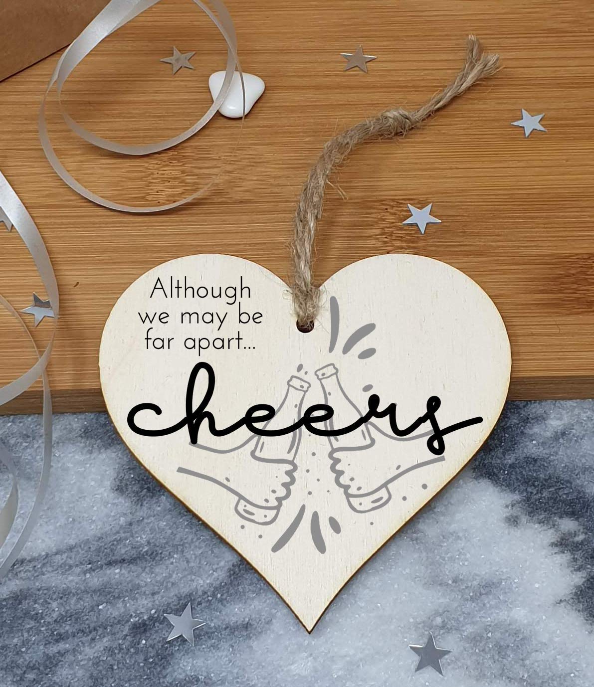 Handmade Wooden Hanging Heart Plaque Gift Although we may be far apart cheers novelty window wall hanger gift for absent friends and family funny keepsake sending well wishes and cheers