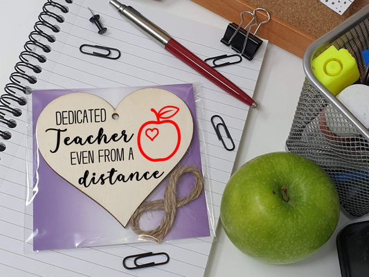 Handmade Wooden Hanging Heart Plaque Gift Dedicated teacher even from a distance fun novelty window wall hanger thank you gift teacher childminder distance learning home schooling