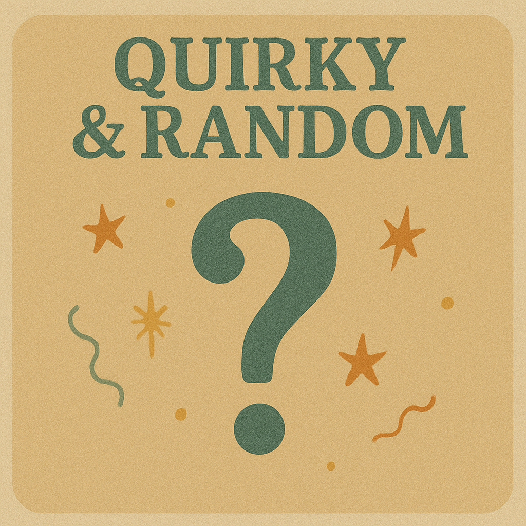 Quirky & Random