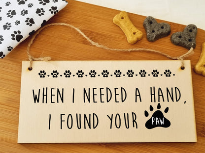 The Plum Penguin Handmade Wooden Hanging Wall Plaque Needed a Hand Found Your Paw Pet Lover Cat Mum Dad Gift Sign