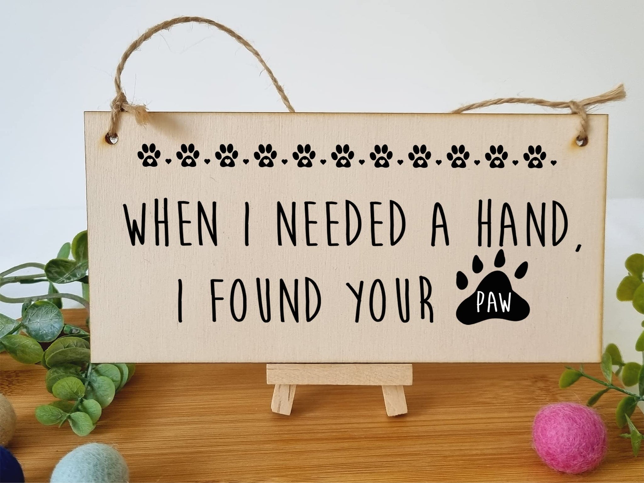 The Plum Penguin Handmade Wooden Hanging Wall Plaque Needed a Hand Found Your Paw Pet Lover Cat Mum Dad Gift Sign