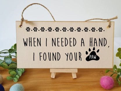 The Plum Penguin Handmade Wooden Hanging Wall Plaque Needed a Hand Found Your Paw Pet Lover Cat Mum Dad Gift Sign