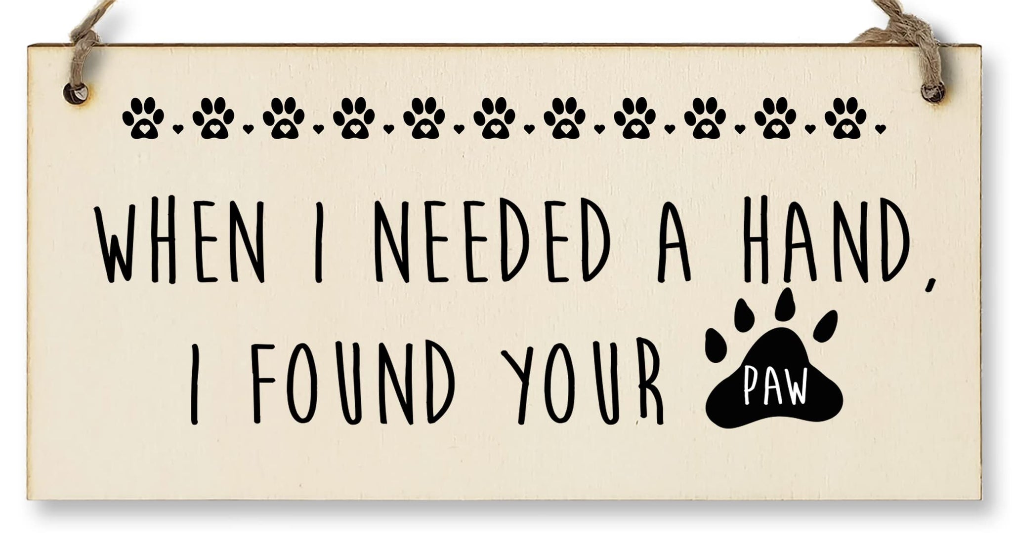 The Plum Penguin Handmade Wooden Hanging Wall Plaque Needed a Hand Found Your Paw Pet Lover Cat Mum Dad Gift Sign