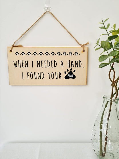 The Plum Penguin Handmade Wooden Hanging Wall Plaque Needed a Hand Found Your Paw Pet Lover Cat Mum Dad Gift Sign