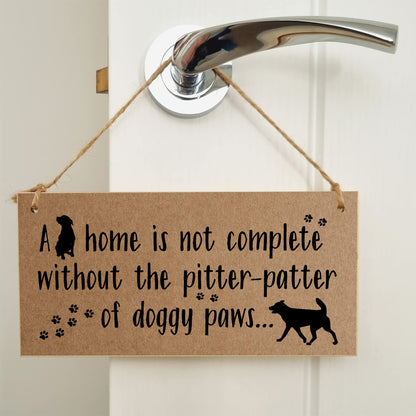 The Plum Penguin Handmade Wooden Hanging Wall Plaque Home is Not Complete Without Doggy Paws Funny Sign Pet Lover Dog Mum Dad