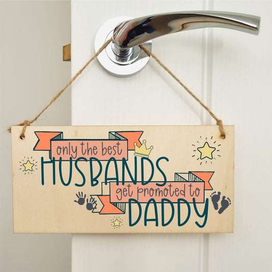 The Plum Penguin Handmade Wooden Hanging Wall Plaque Best Husbands Promoted to Daddy Sentimental Gift from Bump 1st Father's Day
