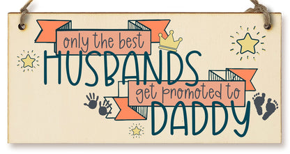 The Plum Penguin Handmade Wooden Hanging Wall Plaque Best Husbands Promoted to Daddy Sentimental Gift from Bump 1st Father's Day