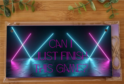 The Plum Penguin Handmade Wooden Hanging Wall Plaque Just Finish This Game Novelty Gift Gamers Computer Game Fans Man Cave Sign