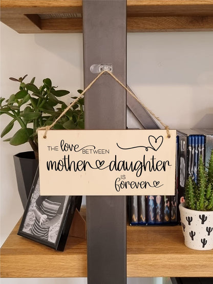 The Plum Penguin Handmade Wooden Hanging Wall Plaque Love Between Mother and Daughter is Forever Mum Gift Sign Mother's Days