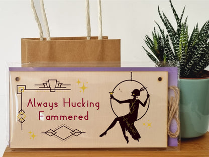 The Plum Penguin Handmade Wooden Hanging Wall Plaque Always Hucking Fammered Funny Novelty Joke Plaque Hammered Alcohol Sign