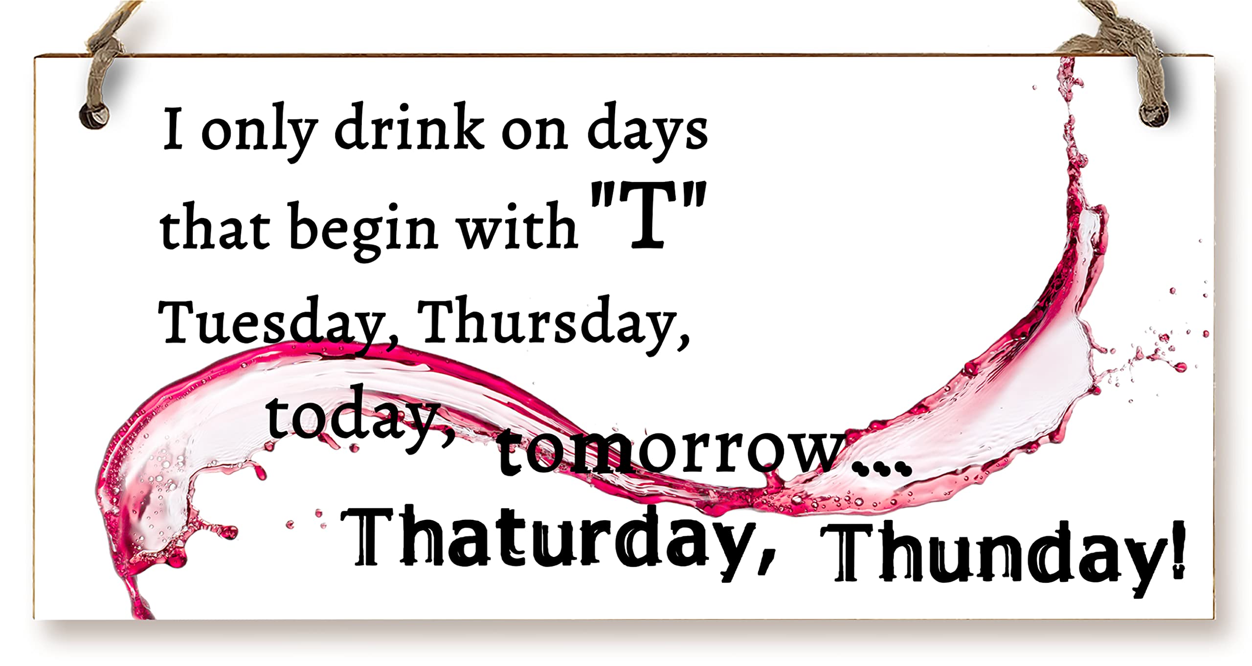 The Plum Penguin Handmade Wooden Hanging Wall Plaque Only Drink on Days Beginning with... Funny Novelty Alcohol Sign Home Bar