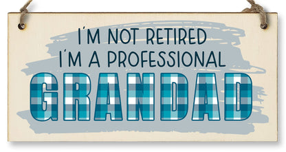 The Plum Penguin Handmade Wooden Hanging Wall Plaque Not Retired Professional Grandad Decorative Funny Retirement Gift Father's Day