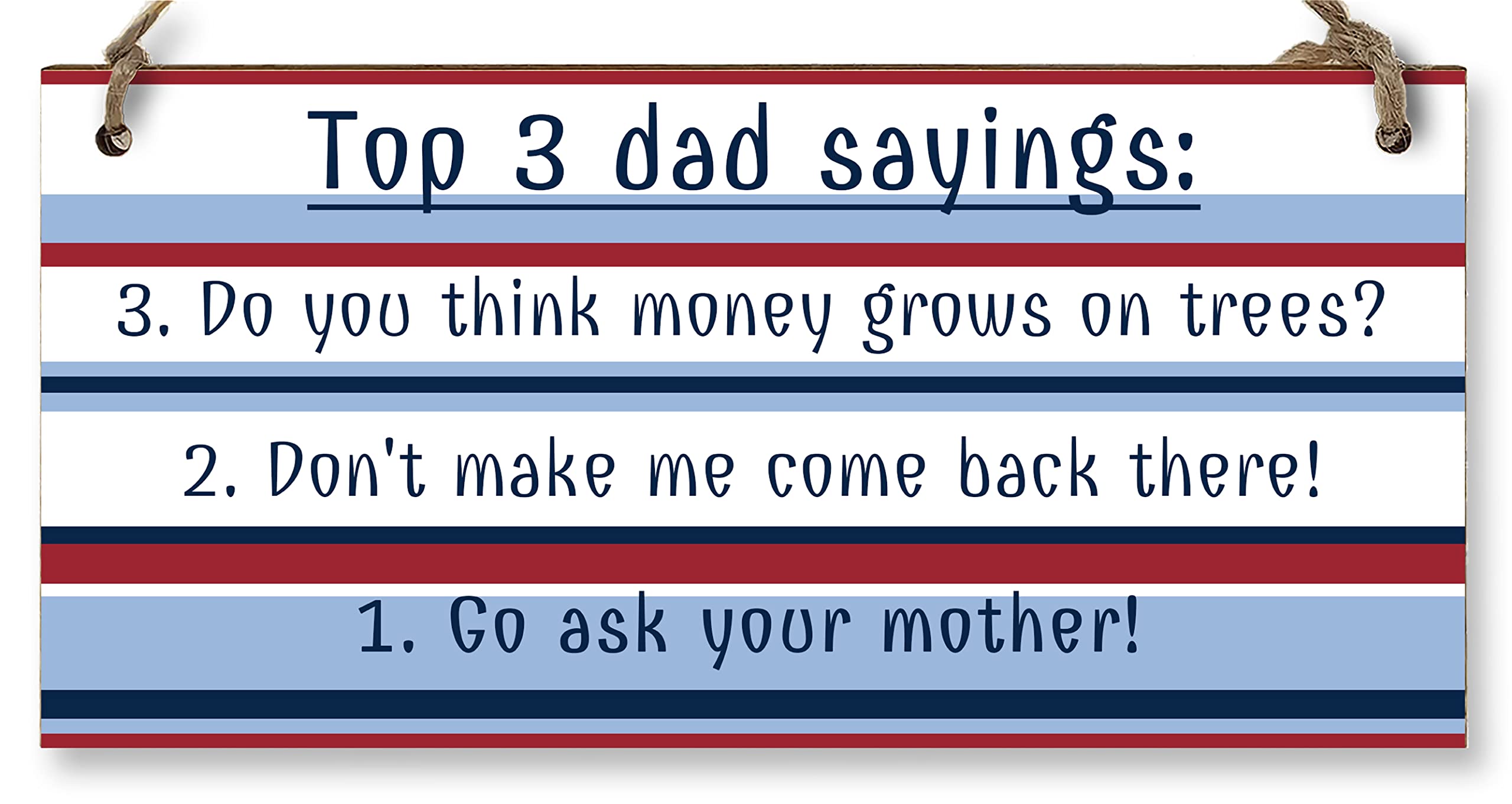 The Plum Penguin Handmade Wooden Hanging Wall Plaque Top 3 Dad Sayings Go Ask Your Mother Novelty Sign