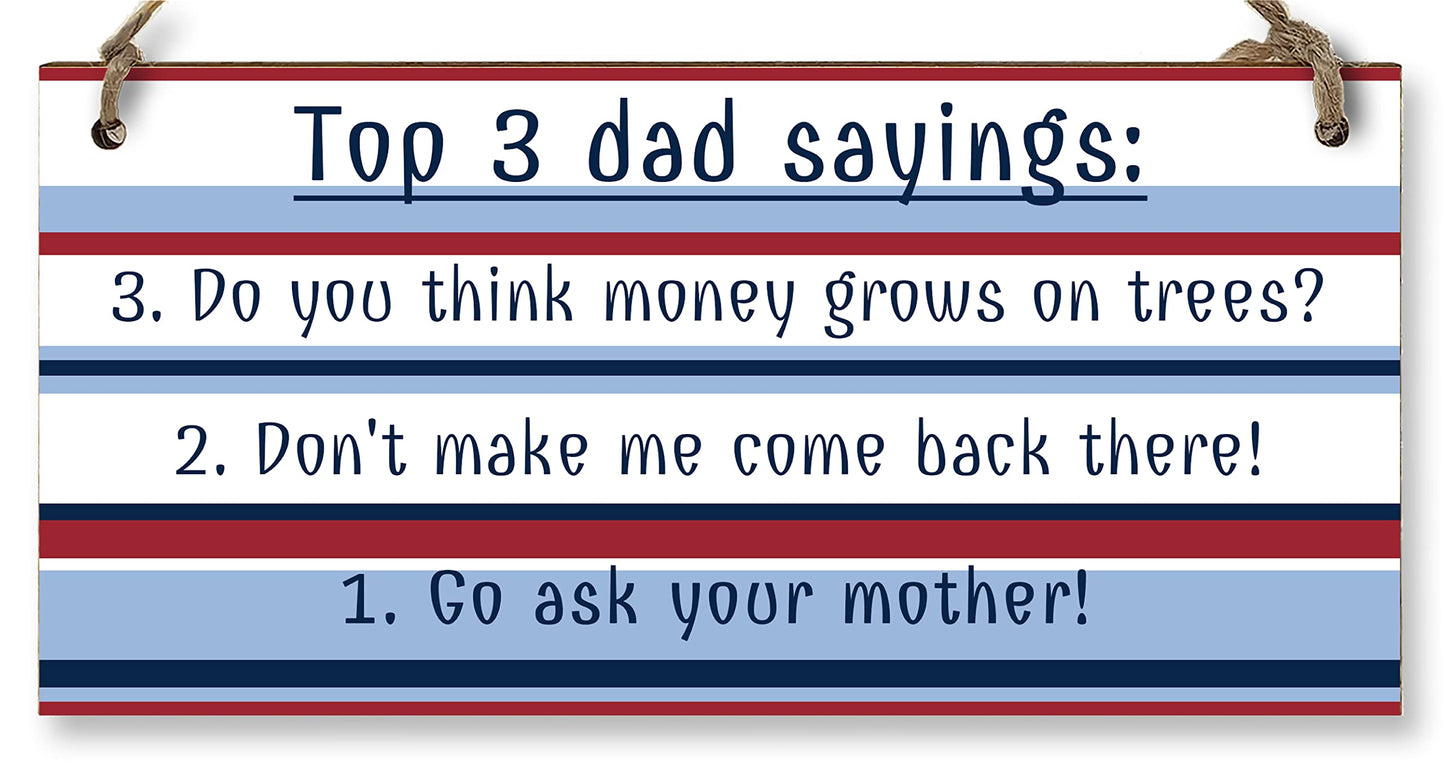 The Plum Penguin Handmade Wooden Hanging Wall Plaque Top 3 Dad Sayings Go Ask Your Mother Novelty Sign