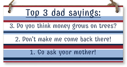 The Plum Penguin Handmade Wooden Hanging Wall Plaque Top 3 Dad Sayings Go Ask Your Mother Novelty Sign