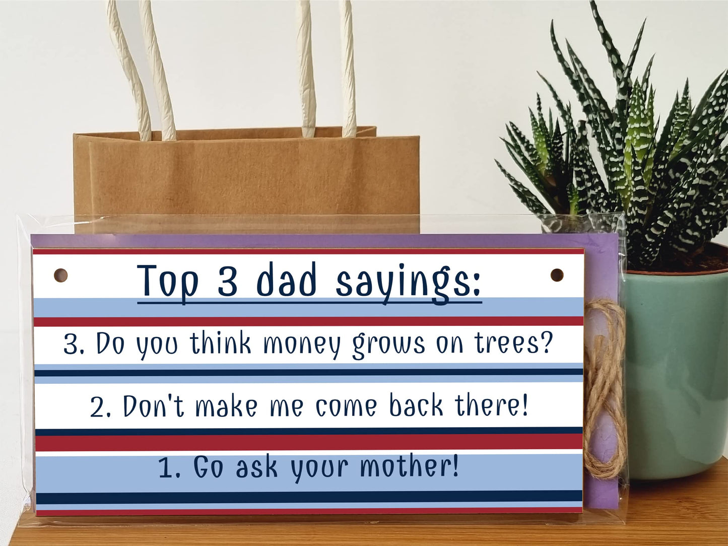 The Plum Penguin Handmade Wooden Hanging Wall Plaque Top 3 Dad Sayings Go Ask Your Mother Novelty Sign