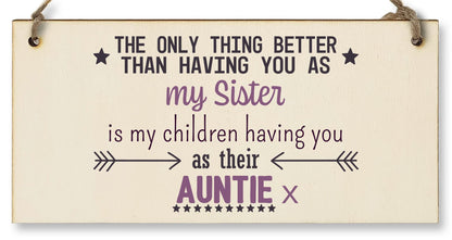 The Plum Penguin Handmade Wooden Hanging Wall Plaque Only Thing Better Sister Kids Auntie Decorative Sentimental Gift Family