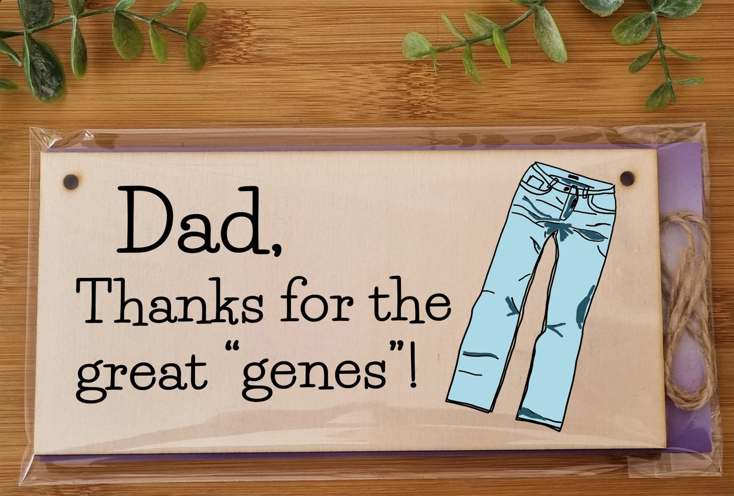 Handmade Wooden Hanging Wall Plaque Dad Thanks for the Great Genes Jeans Joke Pun Novelty Sign for a Man Cave