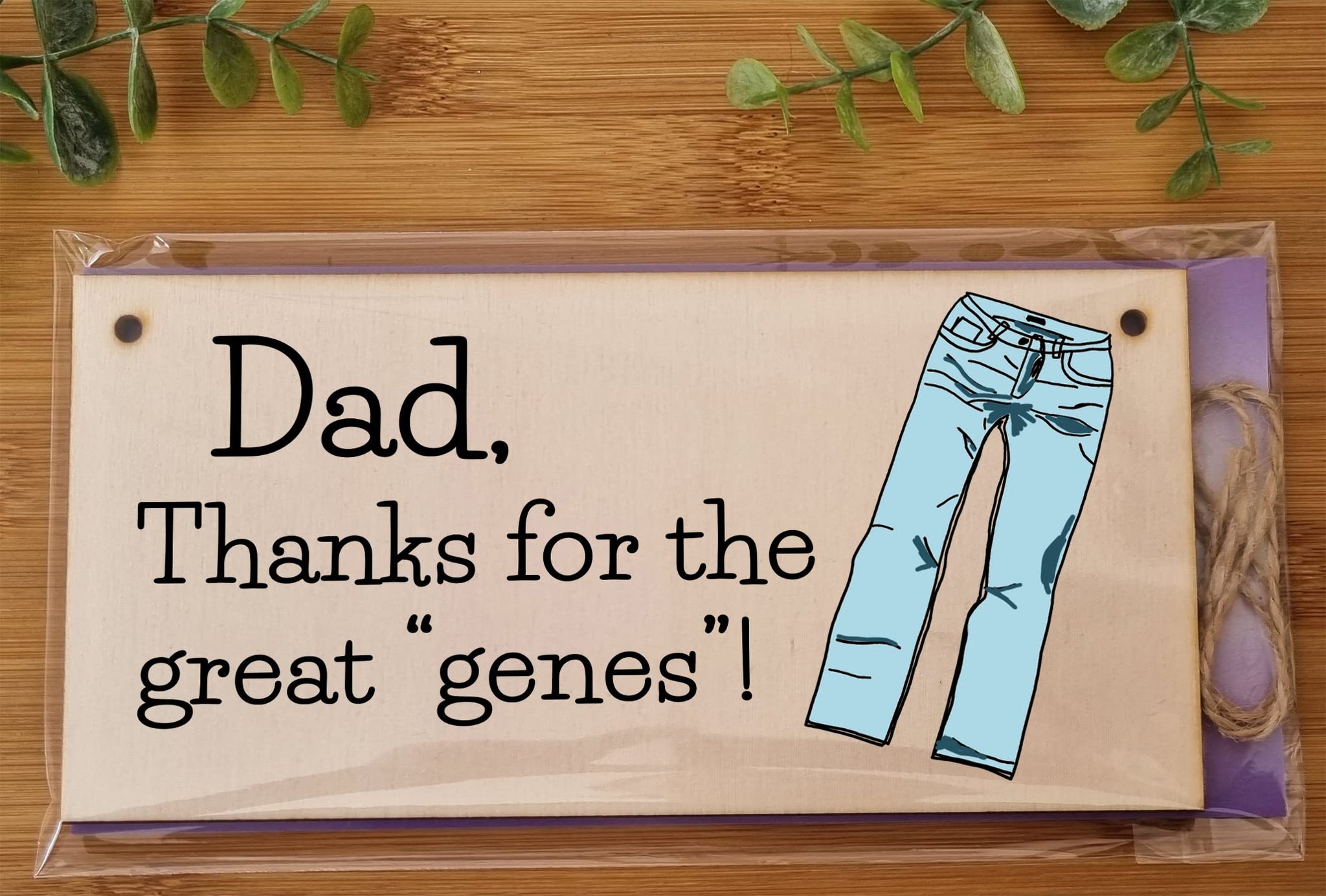 Handmade Wooden Hanging Wall Plaque Dad Thanks for the Great Genes Jeans Joke Pun Novelty Sign for a Man Cave