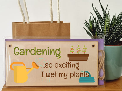 The Plum Penguin Handmade Wooden Hanging Wall Plaque Gardening So Exciting I Wet my Plants Joke Rude Sign for Gardeners