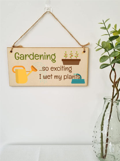 The Plum Penguin Handmade Wooden Hanging Wall Plaque Gardening So Exciting I Wet my Plants Joke Rude Sign for Gardeners