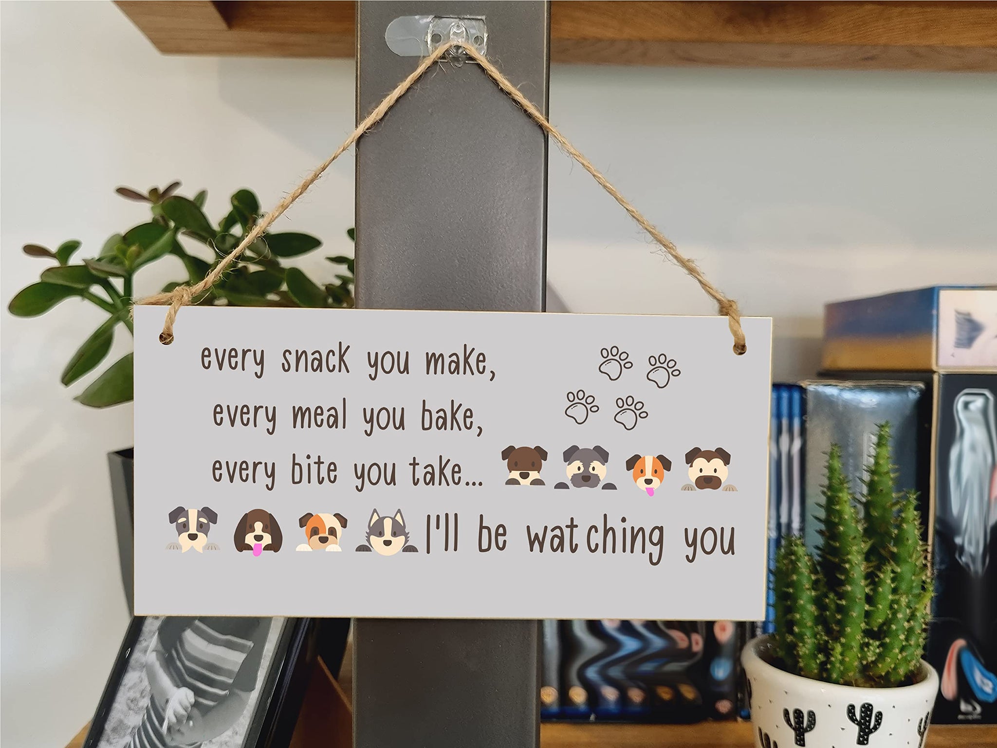 The Plum Penguin Handmade Wooden Hanging Wall Plaque Every Snack You Make Watching You Funny Kitchen Sign Pet Lover Dog Mum Dad