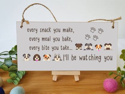 The Plum Penguin Handmade Wooden Hanging Wall Plaque Every Snack You Make Watching You Funny Kitchen Sign Pet Lover Dog Mum Dad