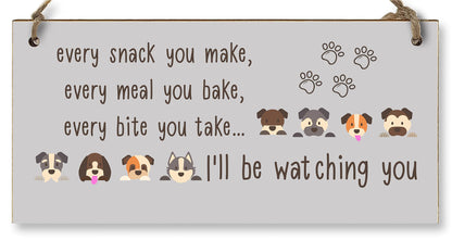 The Plum Penguin Handmade Wooden Hanging Wall Plaque Every Snack You Make Watching You Funny Kitchen Sign Pet Lover Dog Mum Dad