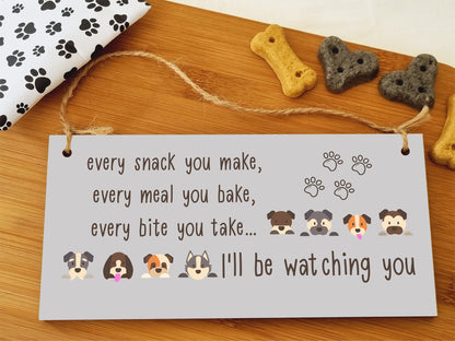 The Plum Penguin Handmade Wooden Hanging Wall Plaque Every Snack You Make Watching You Funny Kitchen Sign Pet Lover Dog Mum Dad
