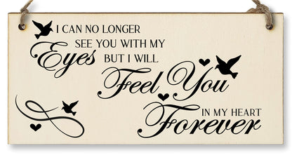No Longer See You Feel You in my Heart Forever Sympathy Memory Handmade Wooden Hanging Wall Plaque Sentimental Gift