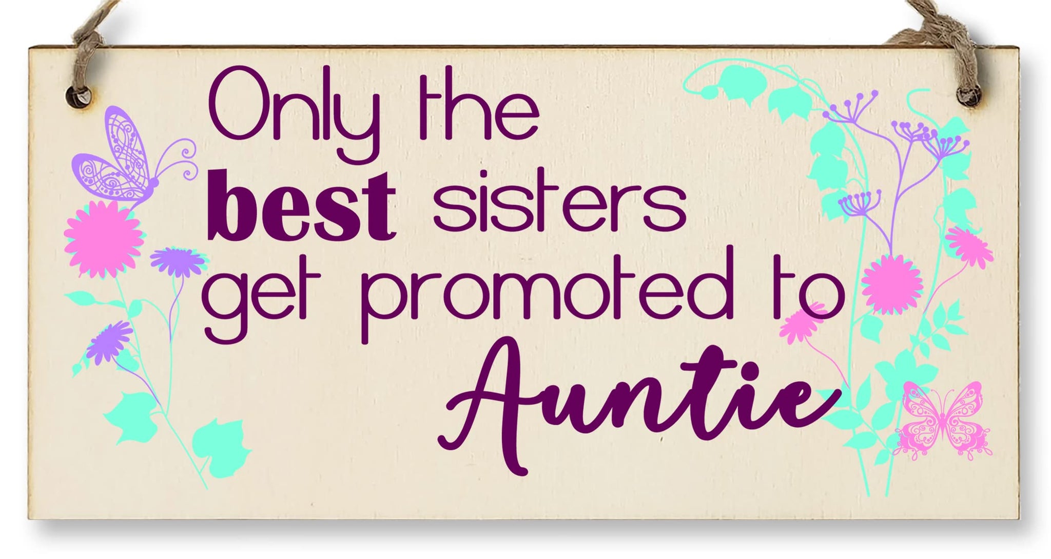 Handmade Wooden Hanging Wall Plaque Only the best Sisters Promoted Auntie Decorative Gift for Family