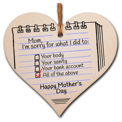 The Plum Penguin Handmade Wooden Hanging Heart Plaque Mum I'm Sorry for what I did to your body bank account novelty funny keepsake from daughter son kids wall hanger card alternative