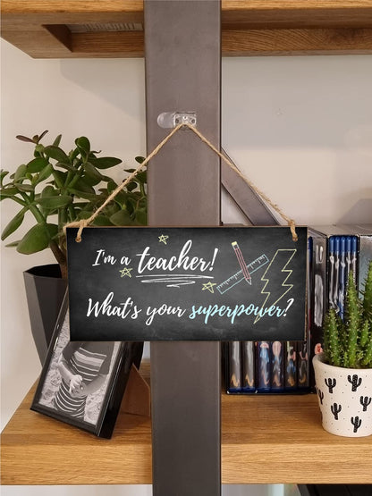 The Plum Penguin Handmade Wooden Hanging Wall Plaque I'm a Teacher What's Your Superpower Fun End of School Term Gift