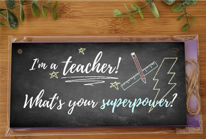 The Plum Penguin Handmade Wooden Hanging Wall Plaque I'm a Teacher What's Your Superpower Fun End of School Term Gift