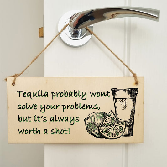 The Plum Penguin Handmade Wooden Hanging Wall Plaque Tequila Won't Solve Problems Worth a Shot Funny Joke Novelty Sign