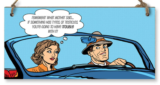 The Plum Penguin Handmade Wooden Hanging Wall Plaque Remember What Mother Said If It Has Tyres Funny Rude Joke Novelty Sign