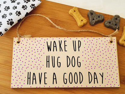 The Plum Penguin Handmade Wooden Hanging Wall Plaque Wake Up Hug a Dog Good Day Decorative Sign Pet Lover Cat Mum Dad
