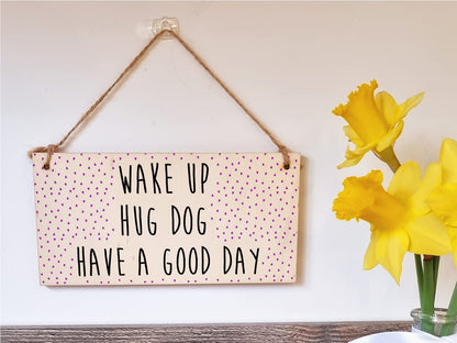 The Plum Penguin Handmade Wooden Hanging Wall Plaque Wake Up Hug a Dog Good Day Decorative Sign Pet Lover Cat Mum Dad