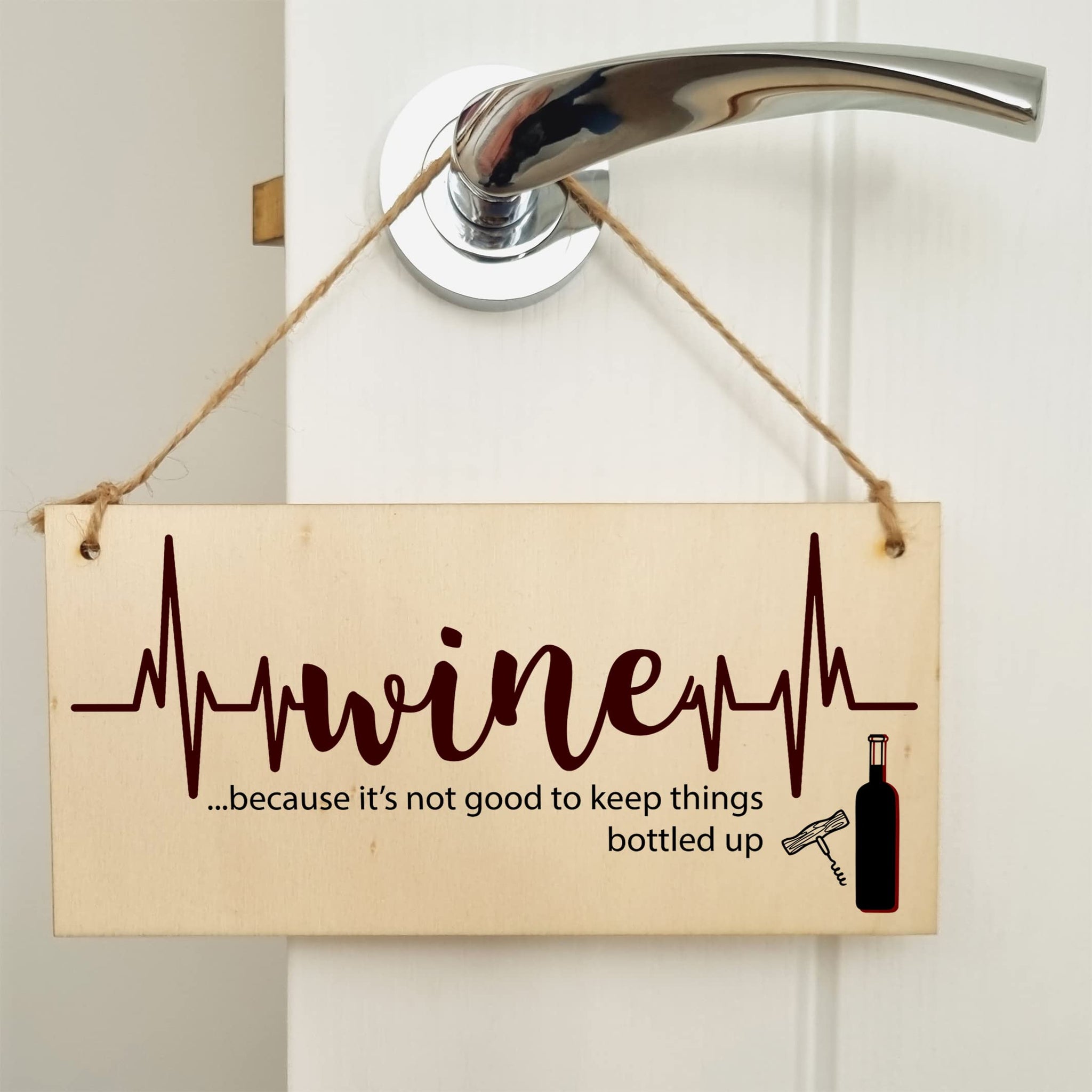 The Plum Penguin Handmade Wooden Hanging Wall Plaque Wine Because It's Not Good to Keep Things Bottle Up Novelty Sign for Wine Lovers