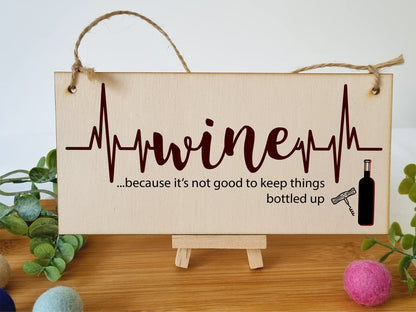 The Plum Penguin Handmade Wooden Hanging Wall Plaque Wine Because It's Not Good to Keep Things Bottle Up Novelty Sign for Wine Lovers