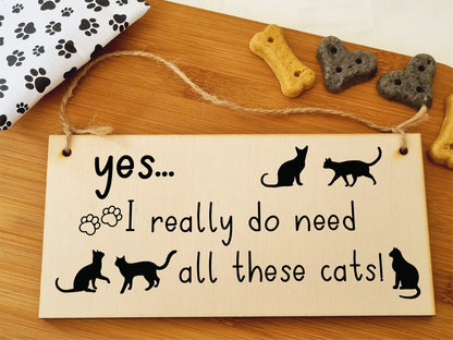Handmade Wooden Hanging Wall Plaque I Really Do Need All These Cats Funny Sign Pet Lover Cat Mum Dad