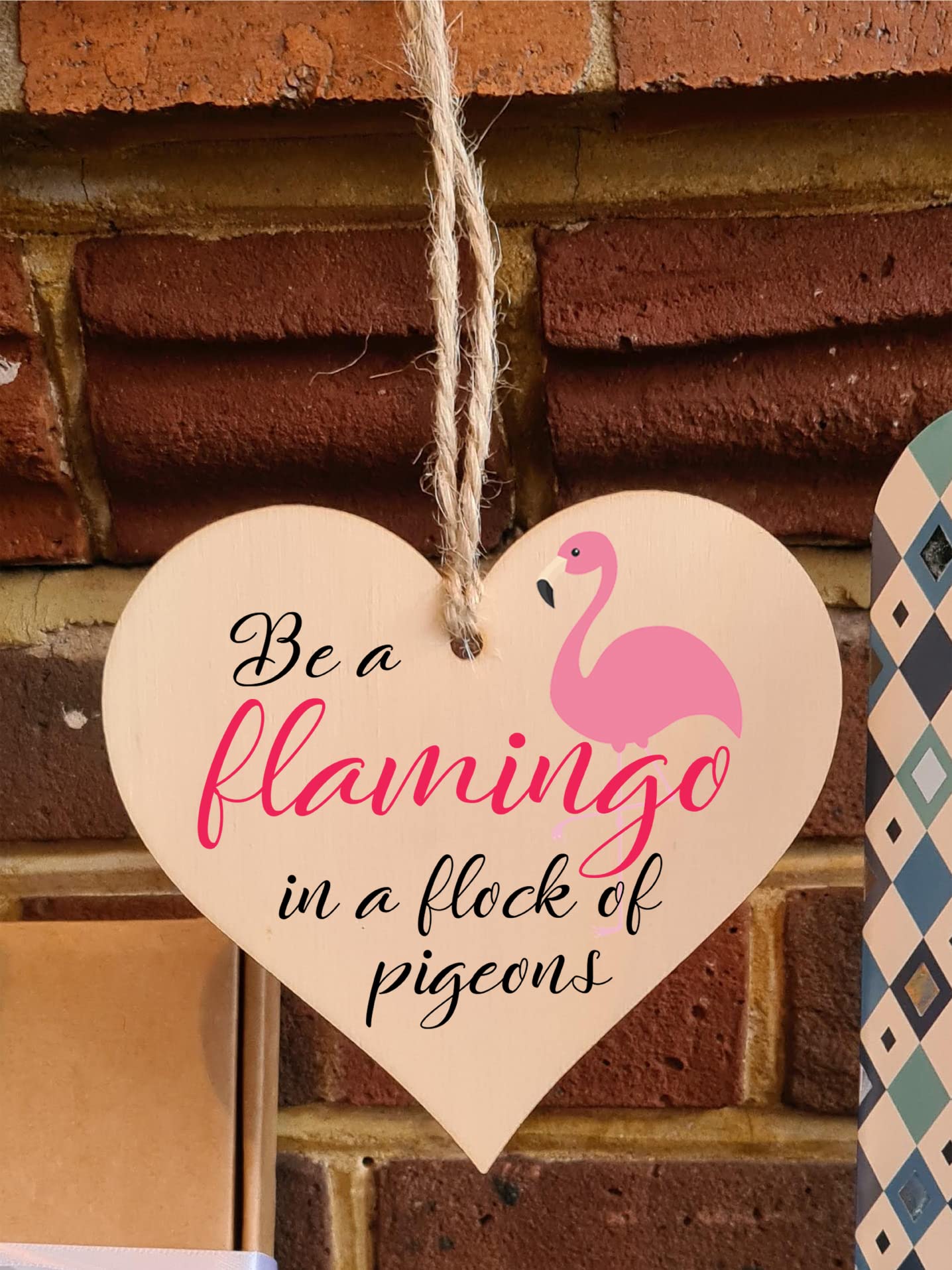 Handmade Wooden Hanging Heart Plaque Gift for Someone Special Funny Inspirational Be a Flamingo Motivational Treat
