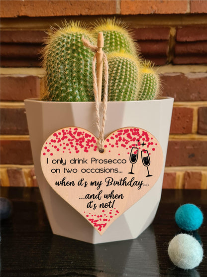 Handmade Wooden Hanging Heart Plaque Gift for Prosecco Lovers Novelty Funny Birthday Keepsake