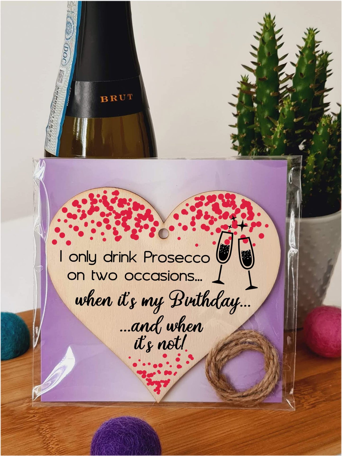 Handmade Wooden Hanging Heart Plaque Gift for Prosecco Lovers Novelty Funny Birthday Keepsake