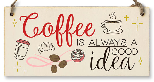 The Plum Penguin Handmade Wooden Hanging Wall Plaque Coffee is Always a Good Idea Fun Decorative Sign Kitchen Coffee Shop