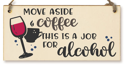 The Plum Penguin Handmade Wooden Hanging Wall Plaque Move Over Coffee Job for Alcohol Funny Joke Booze Novelty Sign Kitchen Home Bar