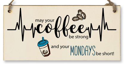 The Plum Penguin Handmade Wooden Hanging Wall Plaque May Your Coffee Be Strong Monday Short Funny Kitchen Diner Café Sign