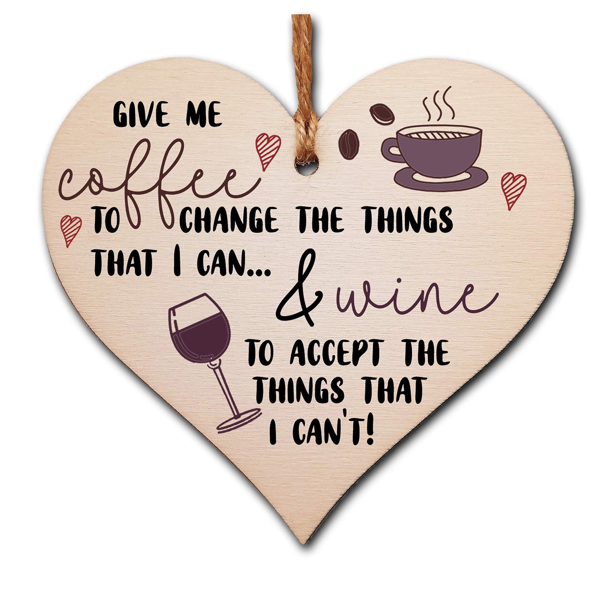 The Plum Penguin Handmade Wooden Hanging Heart Plaque Gift Give me coffee give me wine to change things novelty window wall hanger gift for wine coffee lovers friends family funny saying