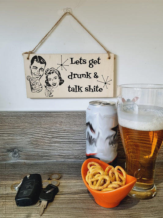 The Plum Penguin Handmade Wooden Hanging Wall Plaque Lets Get Drunk and Talk Rubbish Funny Novelty Sign Home Bar Man Cave